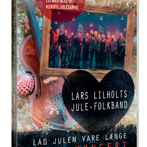 LARS LILHOLTS JULE-FOLKBAND: LAD JULEN VARE LÆNGE – (DVD+CD) v:9718211